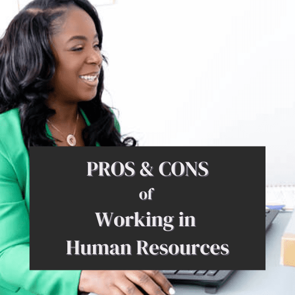 PROS & CONS of Working in Human Resources