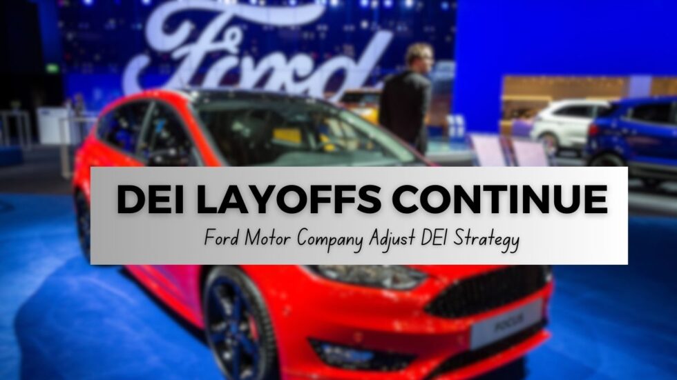 Ford Motor Company Layoffs on Diversity Equity Inclusion (DEI) Heyyy