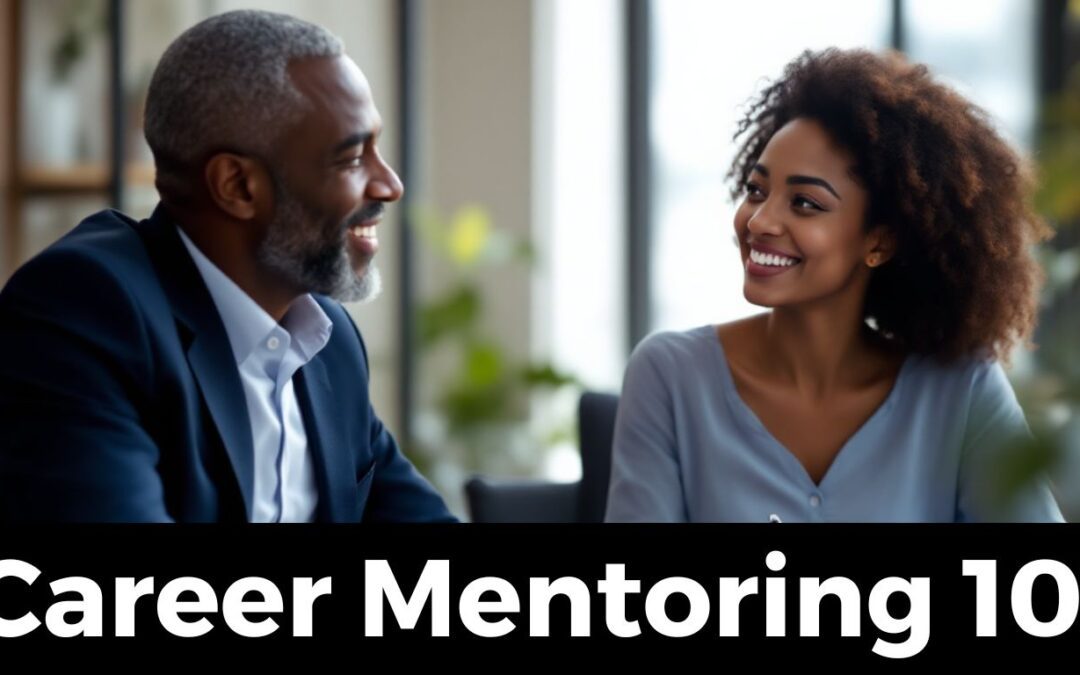 Career Mentoring 101: Why it’s a game-changer for your career